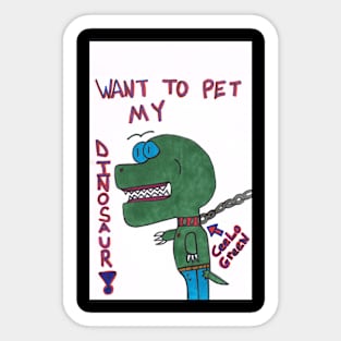 Want to pet my dinosaur? Sticker